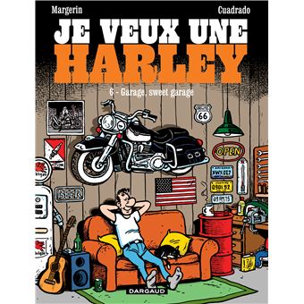 Je veux une Harley - Garage, Sweet Garage