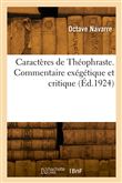 Caractères de Théophraste. Commentaire exégétique et critique