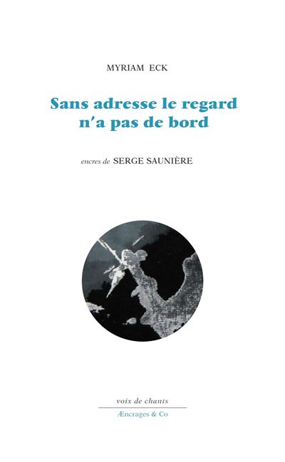 Sans adresse le regard n'a pas de bord - Myriam Eck - broché