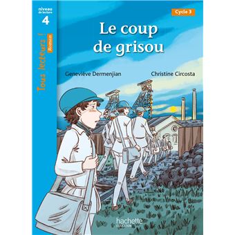 Le coup de grisou - Tous lecteurs ! Roman Niveau 4 - Livre élève