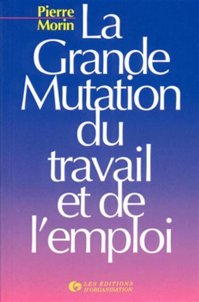 La grande mutation du travail et de l'emploi (poche)