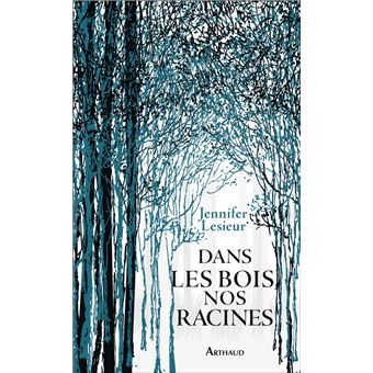 Dans les bois, nos racines