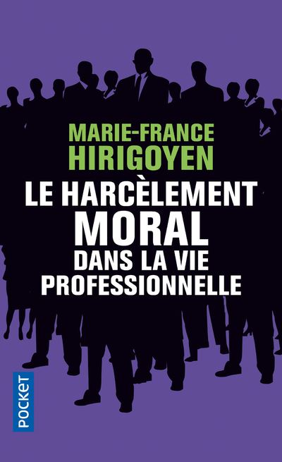 Le Harc Lement Moral Dans La Vie Professionnelle Le Harc Lement Moral