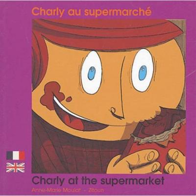 Charlie dans le supermarché - Anne-Marie Moulat - broché