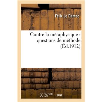 Contre la métaphysique : questions de méthode