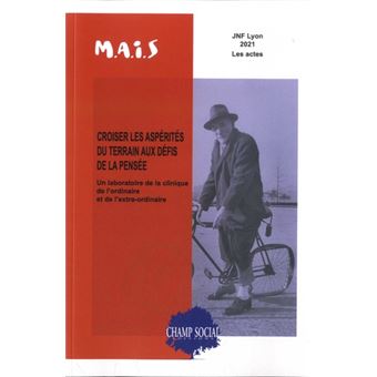Croiser les aspérités du terrain aux défis de la pensée