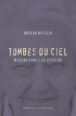 Tombes du ciel - Histoire d'une ligne d'évasion