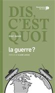 Dis, c'est quoi la guerre ?
