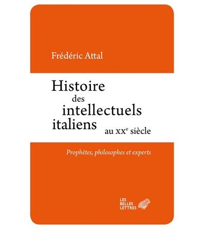 Histoire des intellectuels italiens au XXe siècle - Frédéric Attal - broché