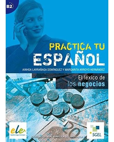 Practica tu español: el léxico de los negocios