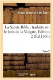La Sainte Bible : traduite sur le latin de la Vulgate. Edition 2,Tome 2 (Éd.1860)