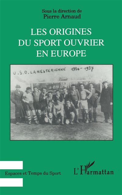 Les Origines du sport ouvrier en Europe - Pierre Arnaud - (donnée non spécifiée)
