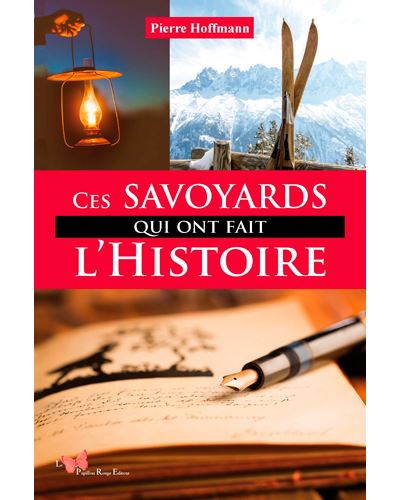 Ces Savoyards qui ont fait l'histoire