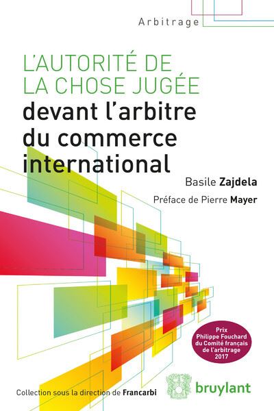 L'autorité de la chose jugée devant l'arbitre du commerce international - Basile Zajdela - broché