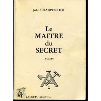 Le Maître Du Secret John Charpentier Livre Tous Les - 