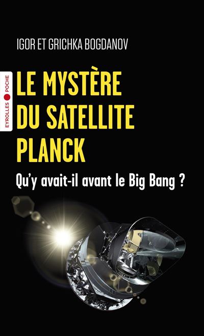 Le mystère du satellite Planck - Igor Bogdanov - Poche