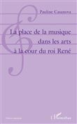 La place de la musique dans les arts à la cour du roi René