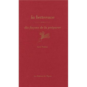 La betterave, dix façons de la préparer