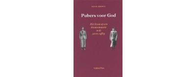 PUBERS VOOR GOD. HET LEVEN OP EEN KLEINSEMINARIE IN DE JAREN VIJFTIG