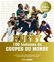 Rugby - 100 histoires de coupe du monde