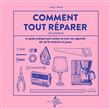 Comment tout réparer (ou presque)