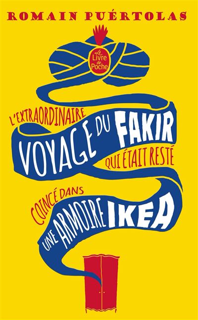 L'extraordinaire voyage du fakir qui était resté coincé dans une armoire  Ikéa - Poche - Romain Puértolas - Achat Livre ou ebook | fnac