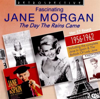 Day the rains came/fascinating jane morgan/her 57 finest5