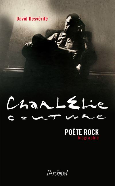 Charlélie Couture, poète rock - David Desvérité - broché