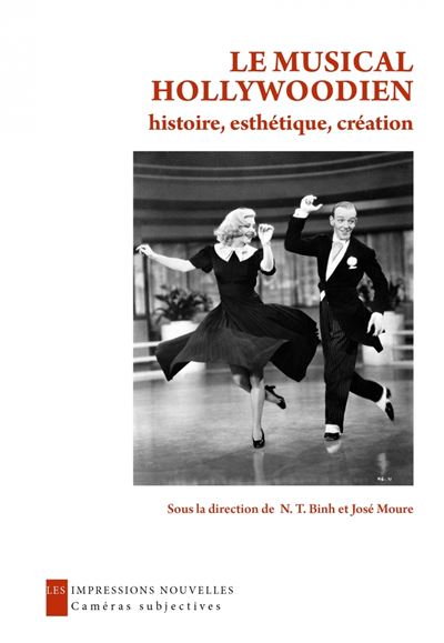 Le Musical hollywoodien - Histoire, esthétique, création - José Moure - broché