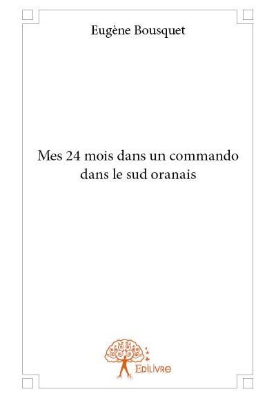 Mes 24 mois dans un commando dans le sud oranais