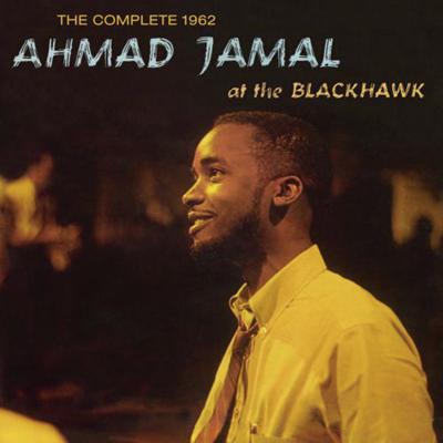 The complete 1962 Ahmad Jamal at the Blackhawk