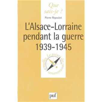 L Alsace Lorraine Pendant La Guerre 1939 1945 Poche Pierre Rigoulot Achat Livre Fnac