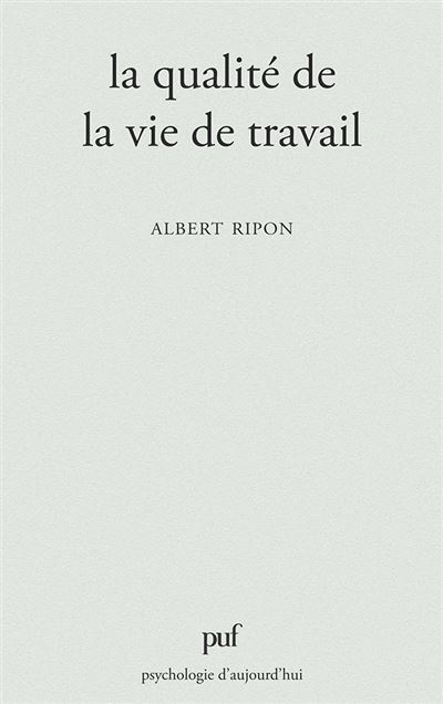 La qualité de la vie de travail - Albert Ripon - (donnée non spécifiée)