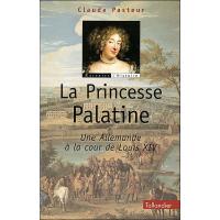 La Palatine, dans l?ombre de Louis XIV (French Edition): 9782351540282:  JAMIN (Pierre-André).: Books 