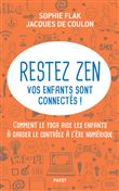Restez zen, vos enfants sont connectés !