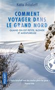 Comment voyager dans le Grand Nord - Quand on est petite, blonde et aventureuse