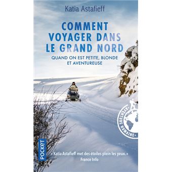 Comment voyager dans le Grand Nord - Quand on est petite, blonde et aventureuse