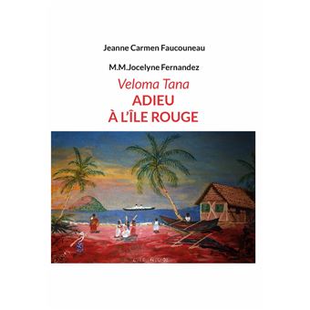 Veloma Tana. Adieu à l'Île Rouge