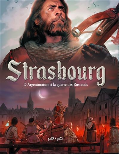 Strasbourg en BD - D'Argentoratum à la guerre des Rustauds