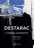 Destarac. L'ordre disruptif