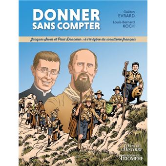 Donner sans compter : Jacques Sevin et Paul Doncoeur, à l'origine du scoutisme français