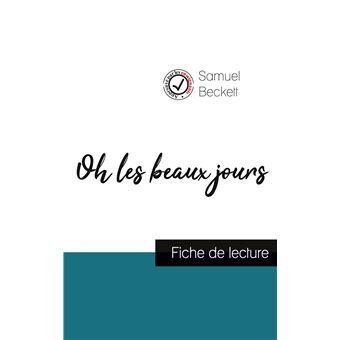 Oh Les Beaux Jours De Samuel Beckett Fiche De Lecture Et Analyse Complete De L Oeuvre Broche Samuel Beckett Achat Livre Fnac