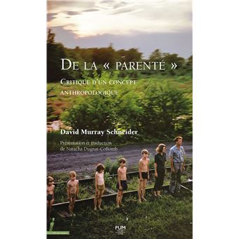 De la "parenté" Critique d’un concept anthropologique