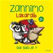 Zannimo Lakaraib sur terre