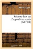 Soixante-deux cas d'appendicite opérés