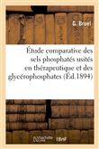 Étude comparative des sels phosphatés usités en thérapeutique et des glycérophosphates