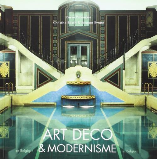 ART DÉCO ET MODERNISME EN BELGIQUE Art déco et modernisme en Belgique - relié - C. Bastin, J. Evrard