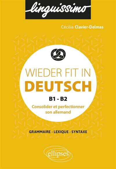 Wieder fit in Deutsch - Consolider et perfectionner son allemand - B1-B2