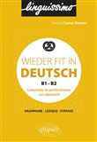 Wieder fit in Deutsch - Consolider et perfectionner son allemand - B1-B2