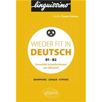 Wieder fit in Deutsch - Consolider et perfectionner son allemand - B1-B2